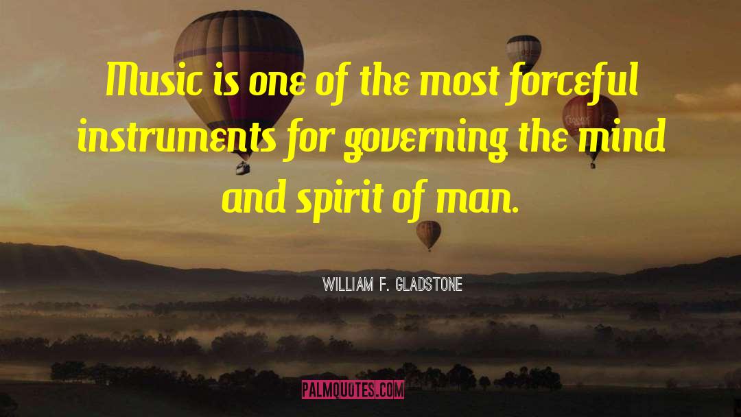 William F. Gladstone Quotes: Music is one of the