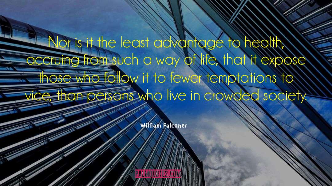 William Falconer Quotes: Nor is it the least