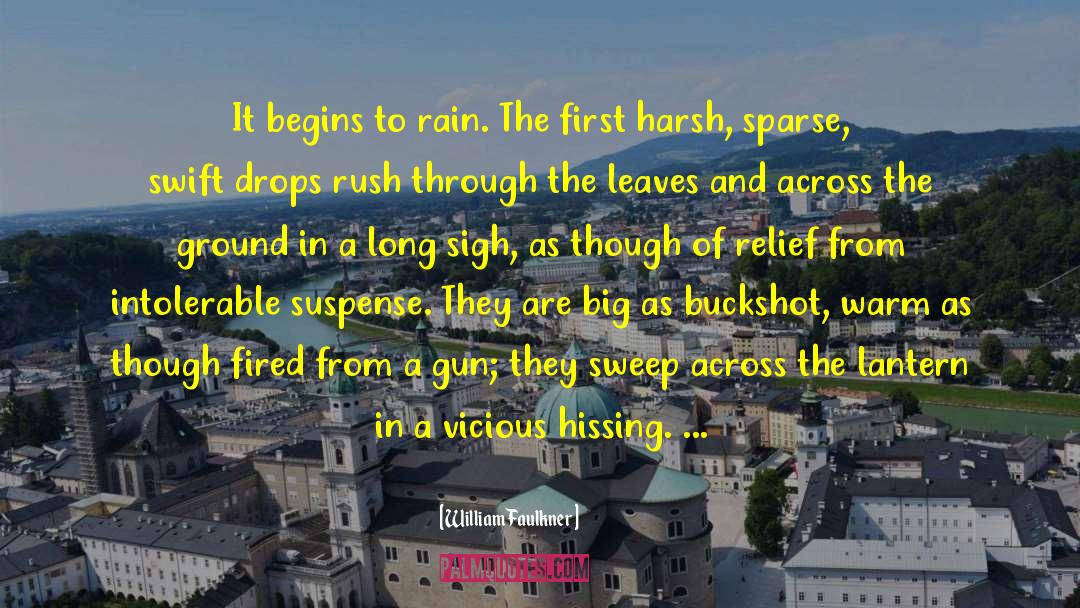 William Faulkner Quotes: It begins to rain. The