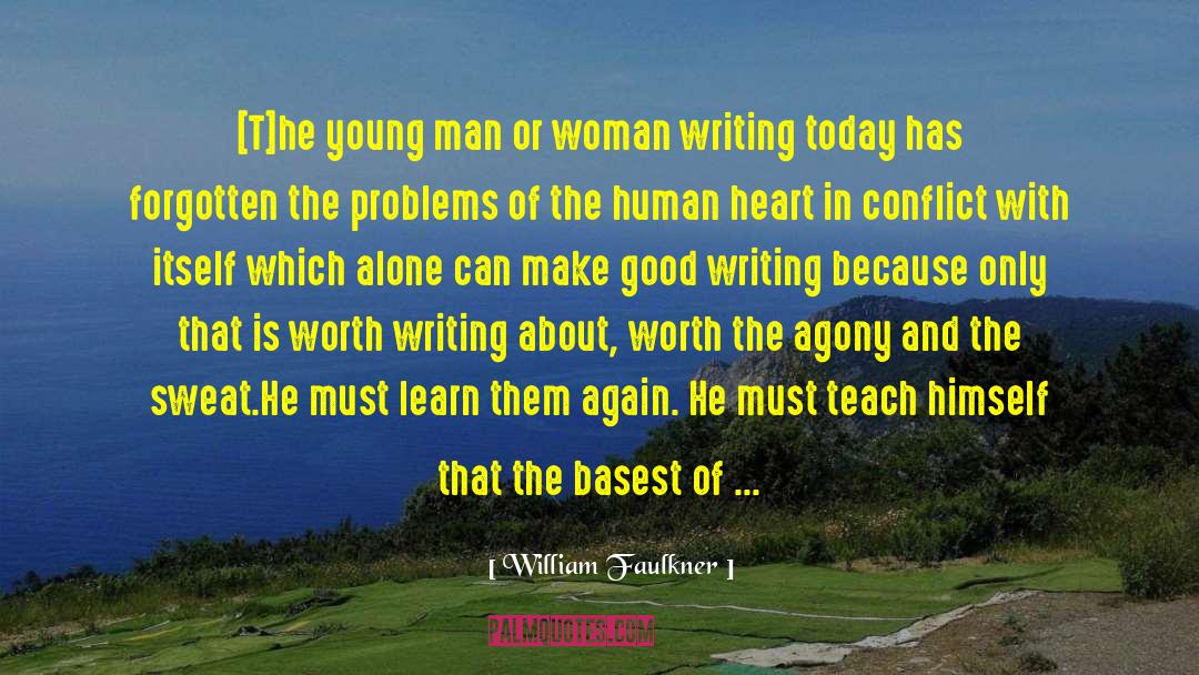 William Faulkner Quotes: [T]he young man or woman