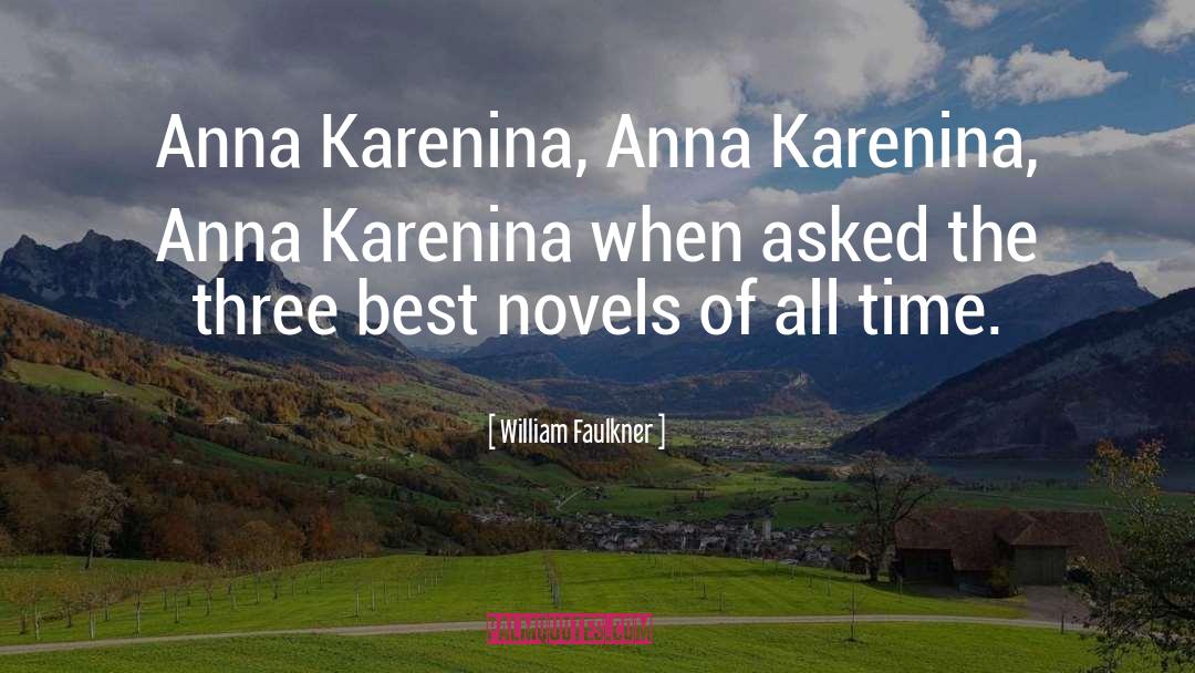 William Faulkner Quotes: Anna Karenina, Anna Karenina, Anna