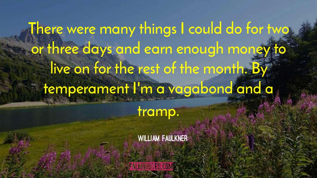 William Faulkner Quotes: There were many things I