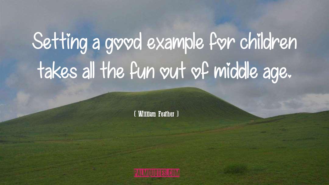 William Feather Quotes: Setting a good example for