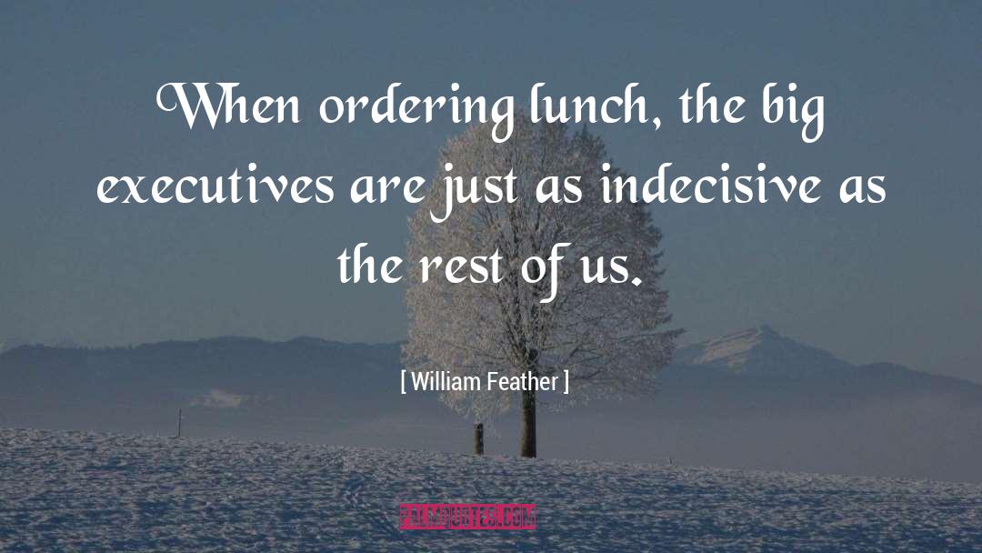 William Feather Quotes: When ordering lunch, the big