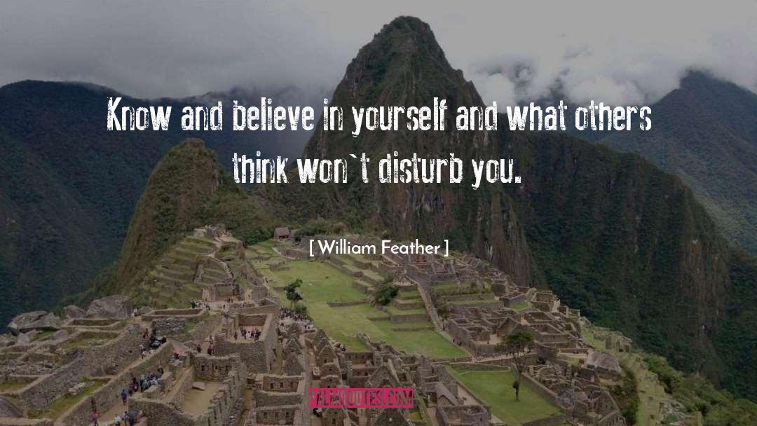 William Feather Quotes: Know and believe in yourself