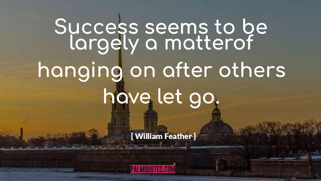 William Feather Quotes: Success seems to be largely