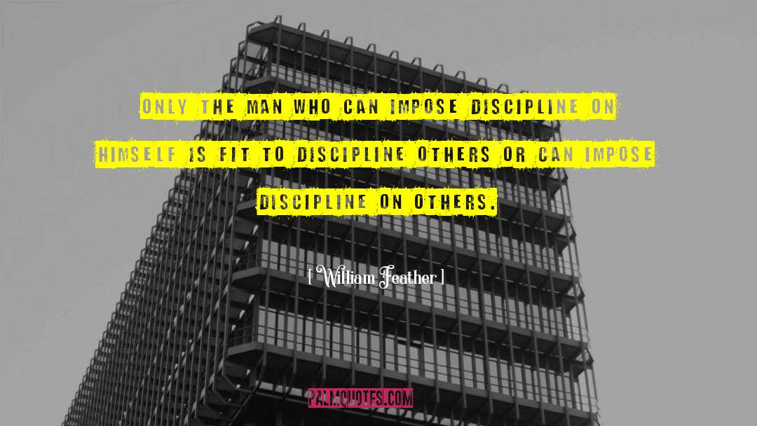 William Feather Quotes: Only the man who can