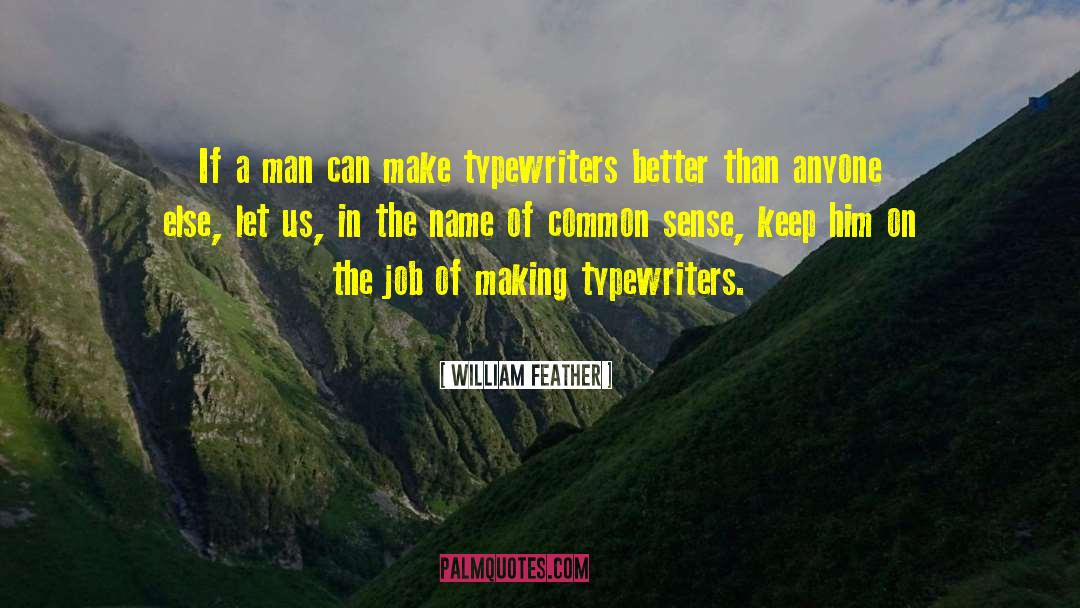 William Feather Quotes: If a man can make