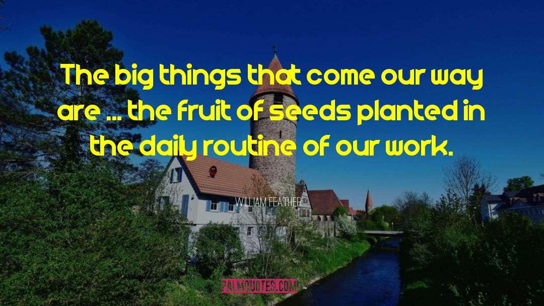 William Feather Quotes: The big things that come