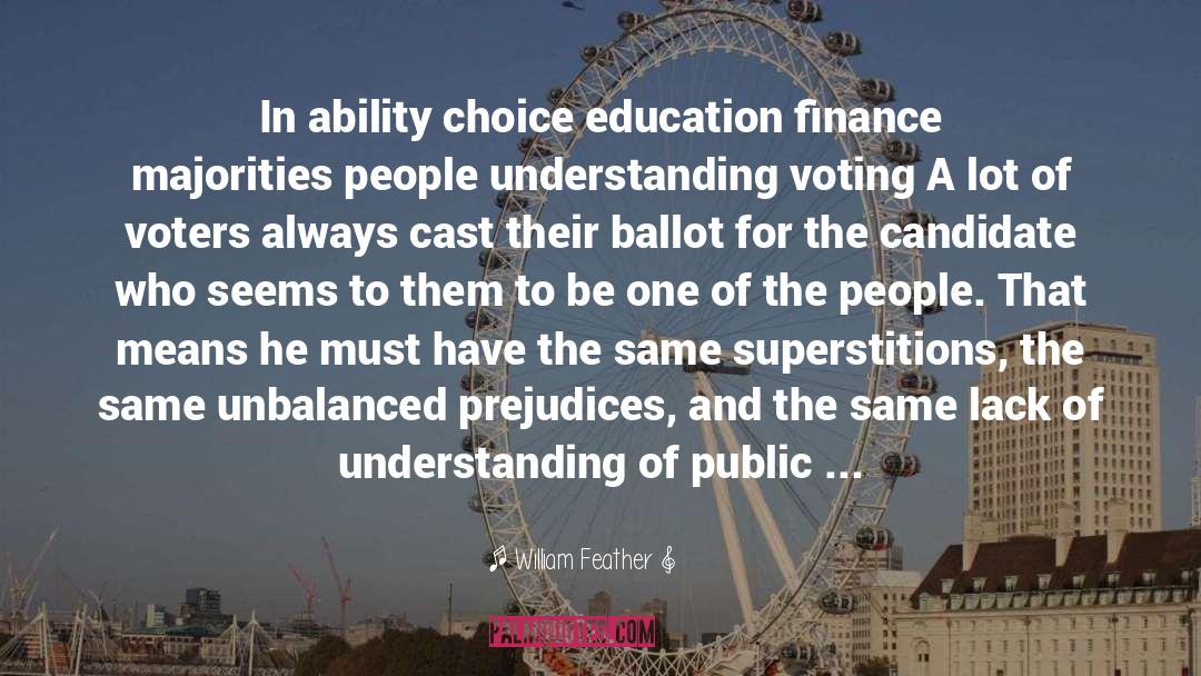 William Feather Quotes: In ability choice education finance