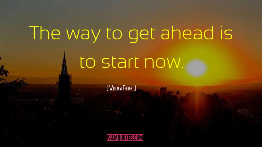 William Feather Quotes: The way to get ahead