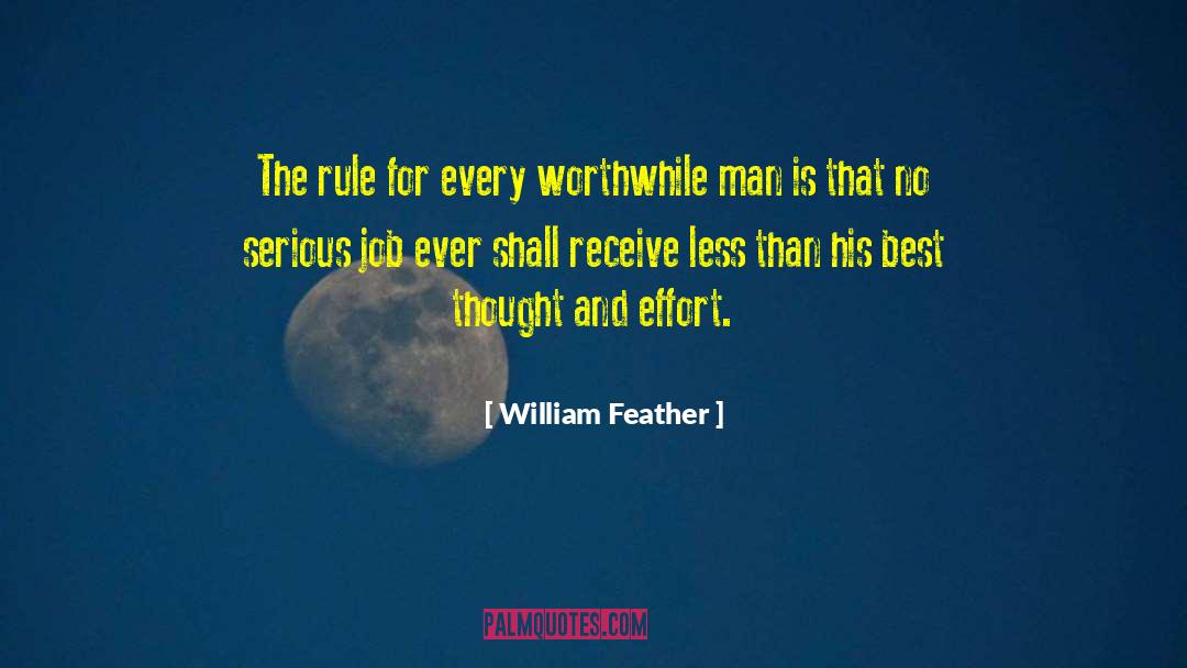 William Feather Quotes: The rule for every worthwhile
