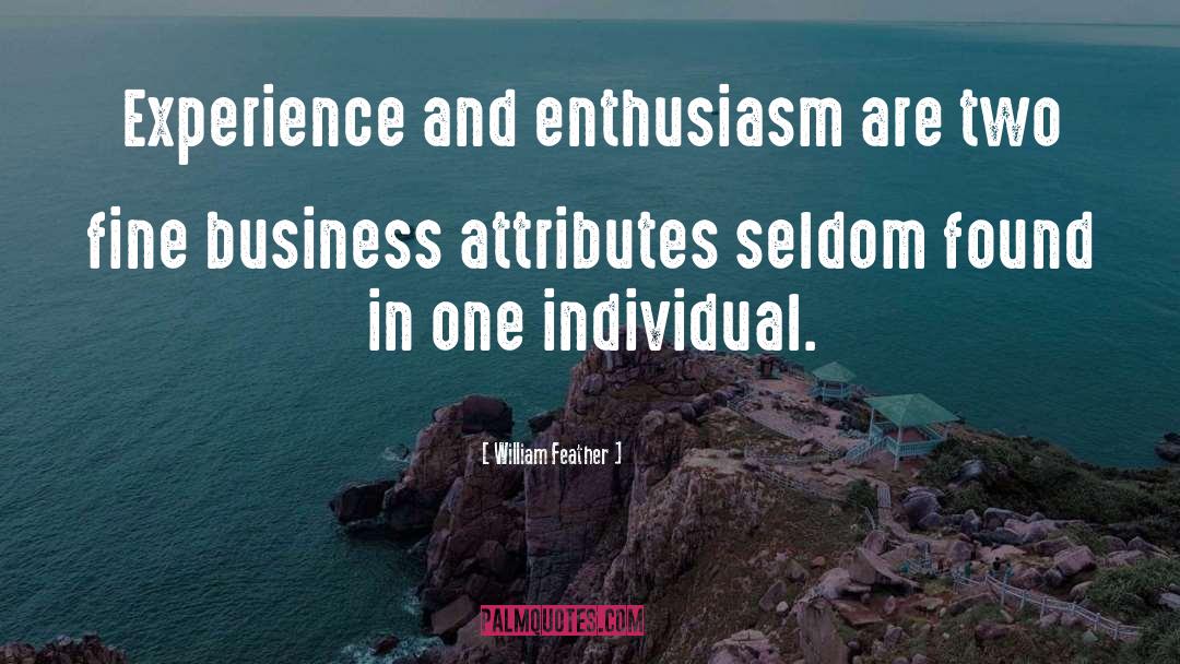 William Feather Quotes: Experience and enthusiasm are two