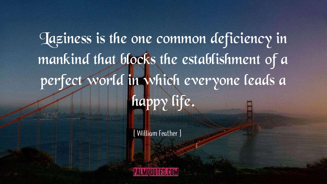 William Feather Quotes: Laziness is the one common