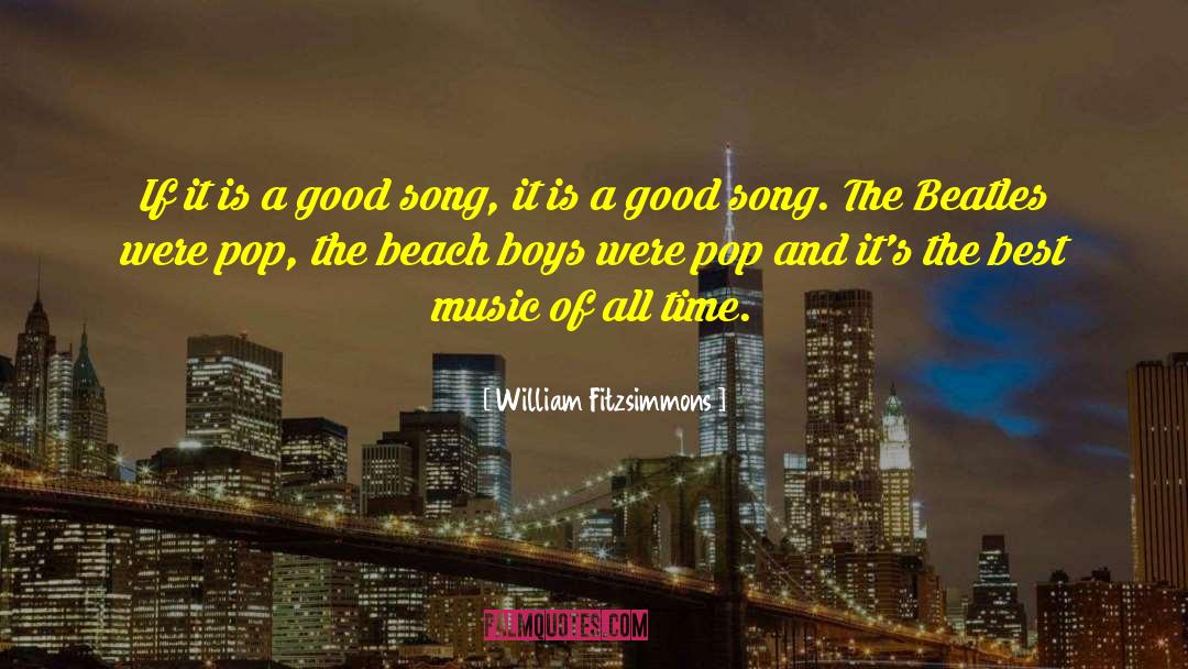 William Fitzsimmons Quotes: If it is a good