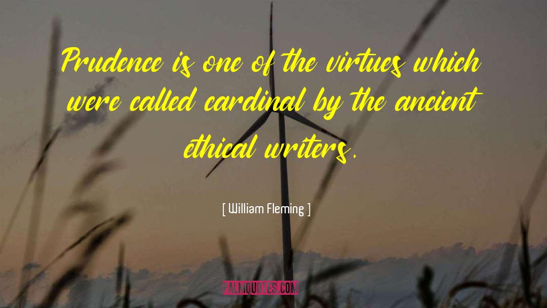 William Fleming Quotes: Prudence is one of the