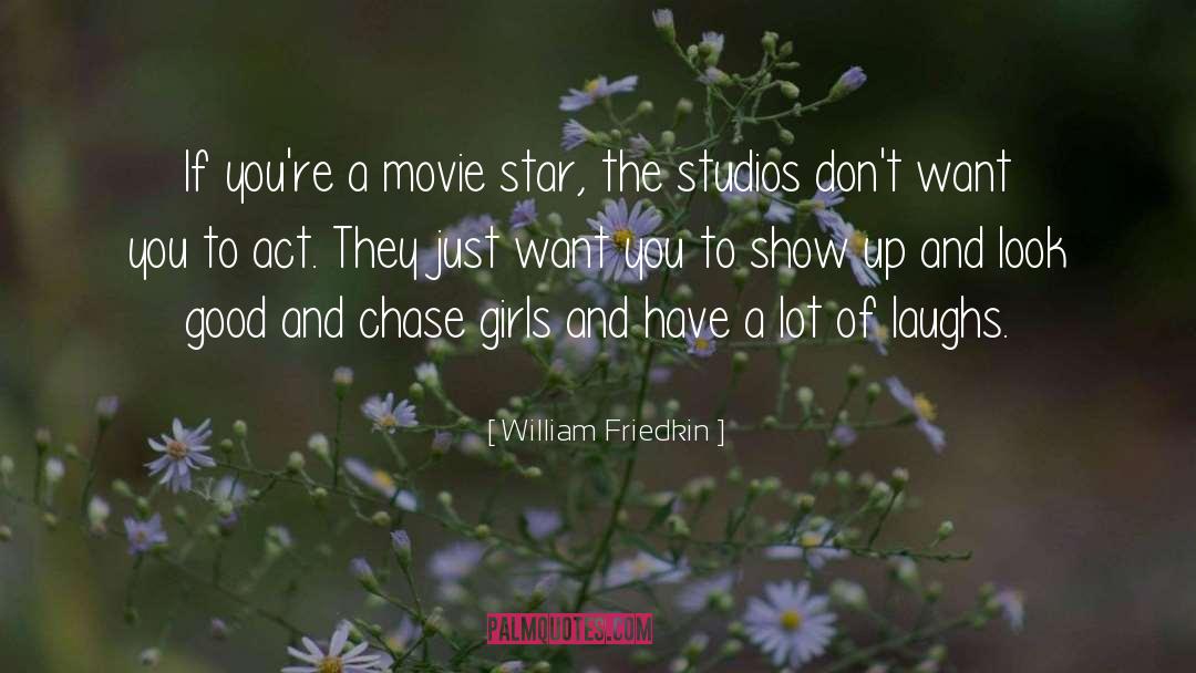 William Friedkin Quotes: If you're a movie star,