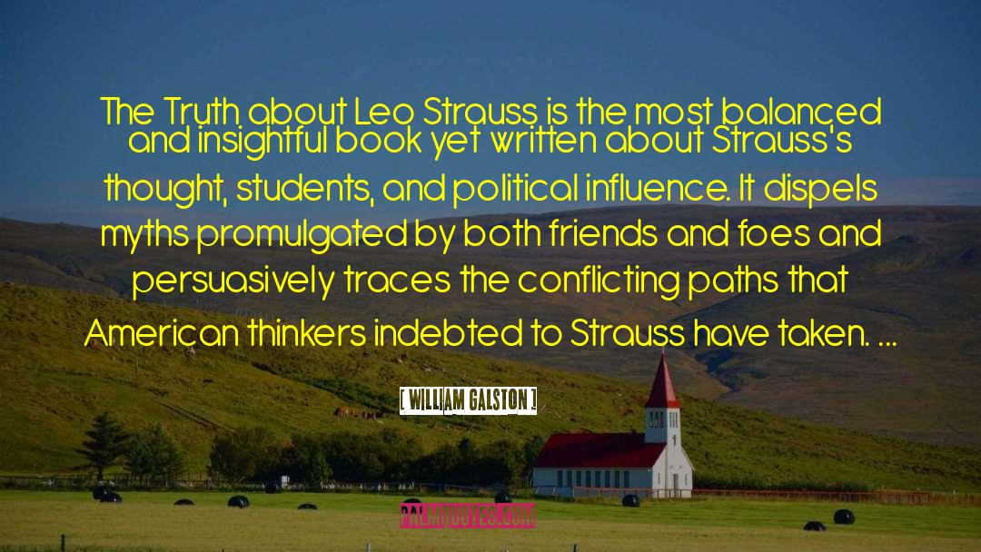 William Galston Quotes: The Truth about Leo Strauss