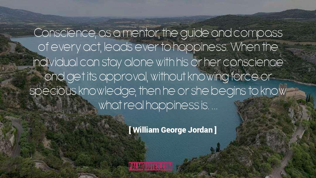 William George Jordan Quotes: Conscience, as a mentor, the