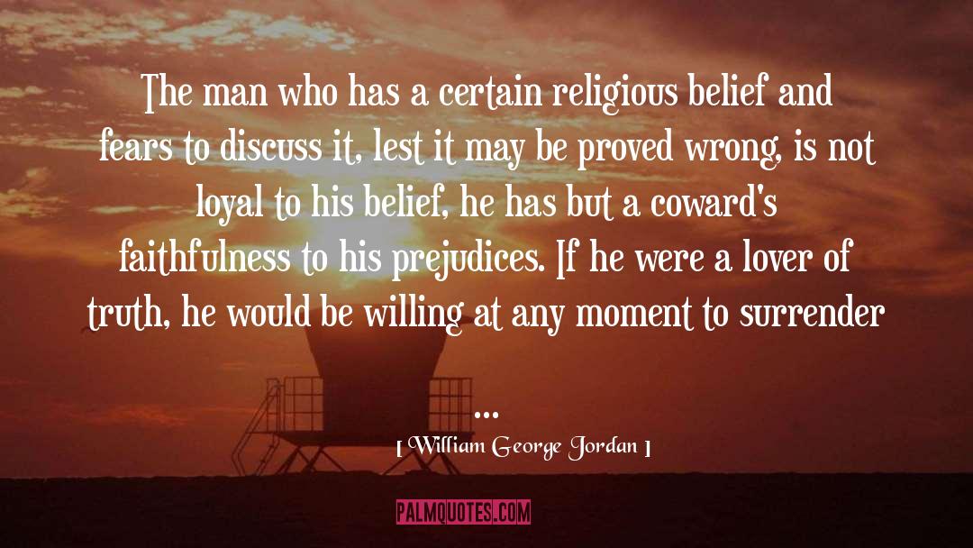 William George Jordan Quotes: The man who has a