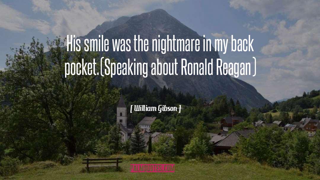 William Gibson Quotes: His smile was the nightmare