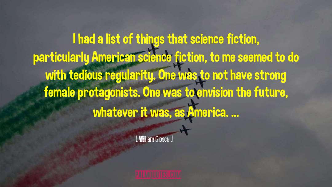 William Gibson Quotes: I had a list of