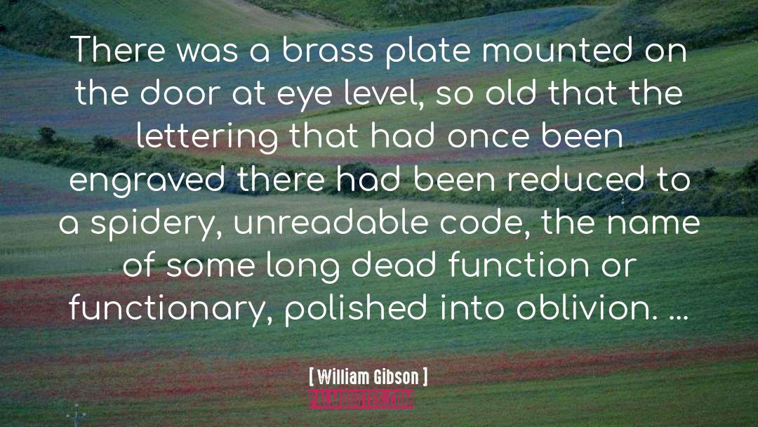 William Gibson Quotes: There was a brass plate