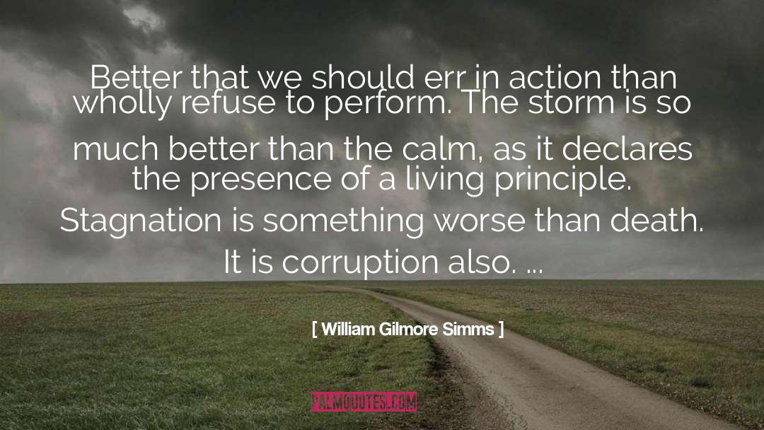 William Gilmore Simms Quotes: Better that we should err
