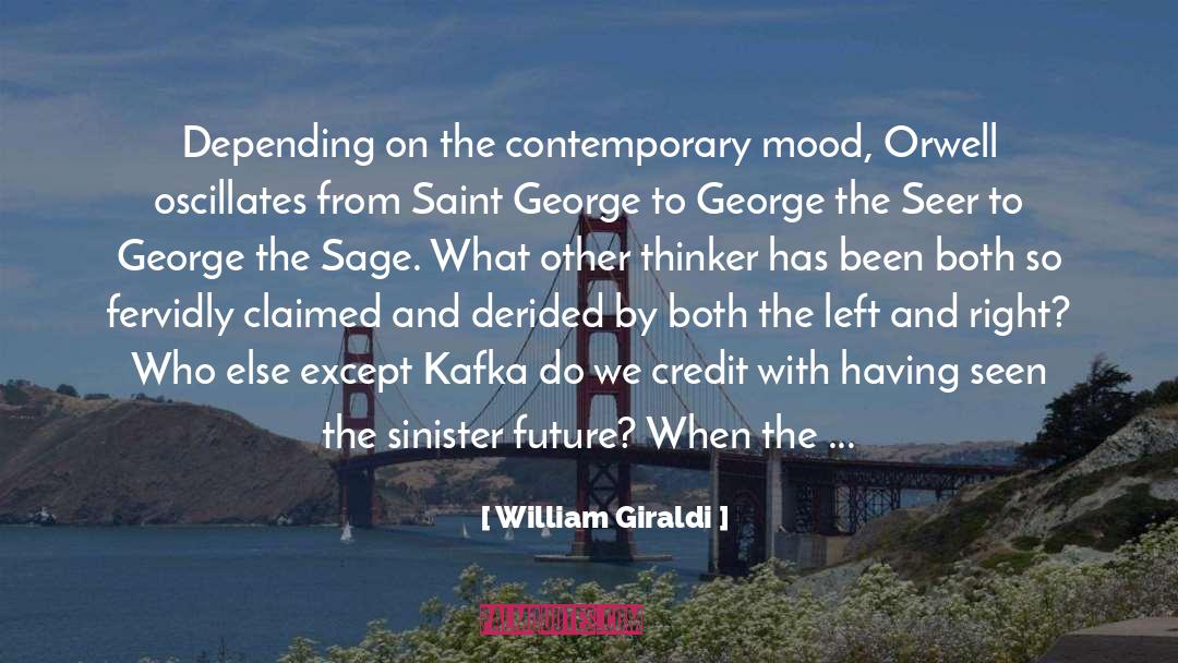 William Giraldi Quotes: Depending on the contemporary mood,
