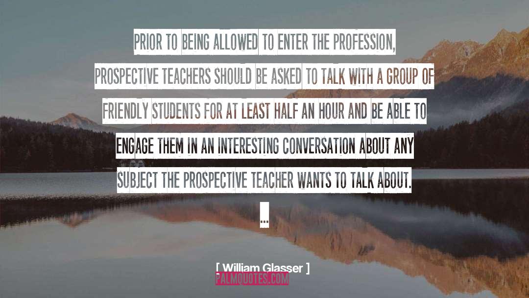 William Glasser Quotes: Prior to being allowed to