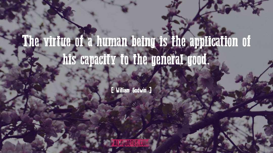 William Godwin Quotes: The virtue of a human