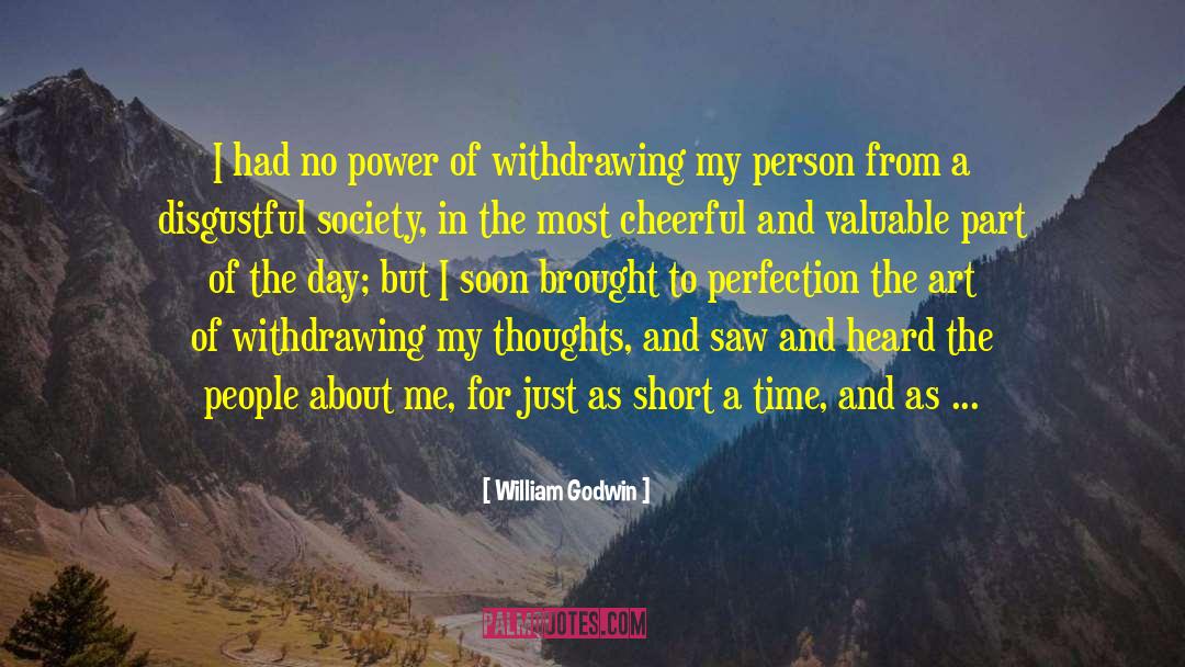 William Godwin Quotes: I had no power of