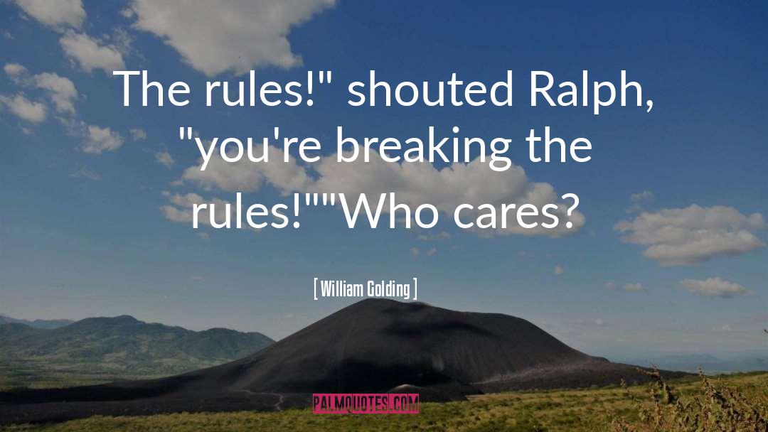 William Golding Quotes: The rules!