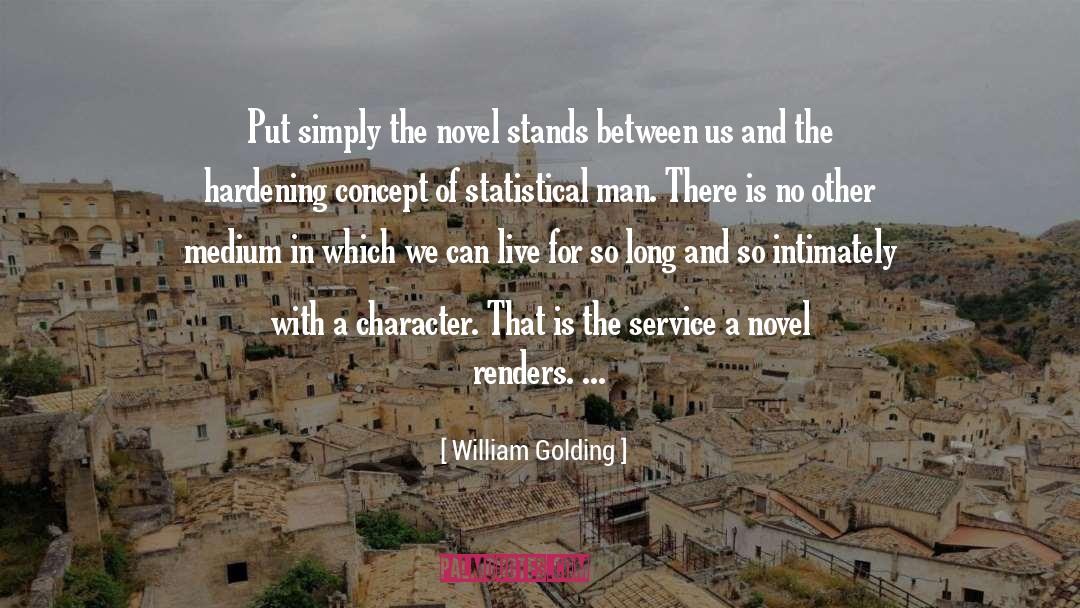 William Golding Quotes: Put simply the novel stands