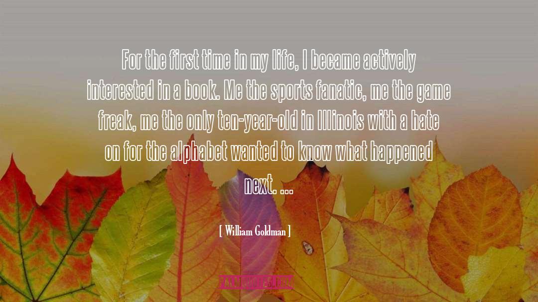 William Goldman Quotes: For the first time in