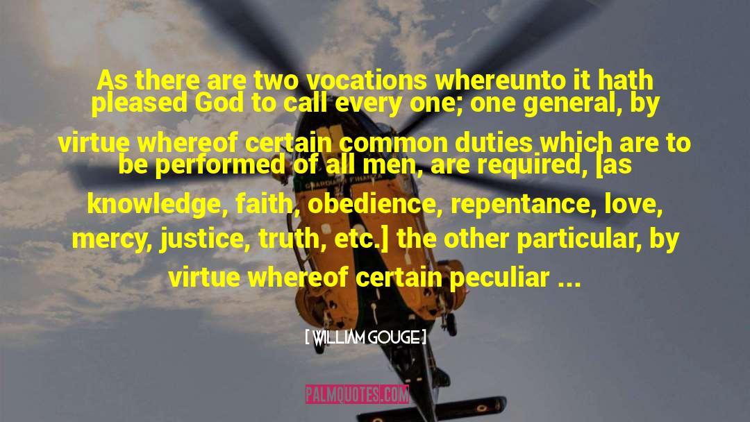 William Gouge Quotes: As there are two vocations