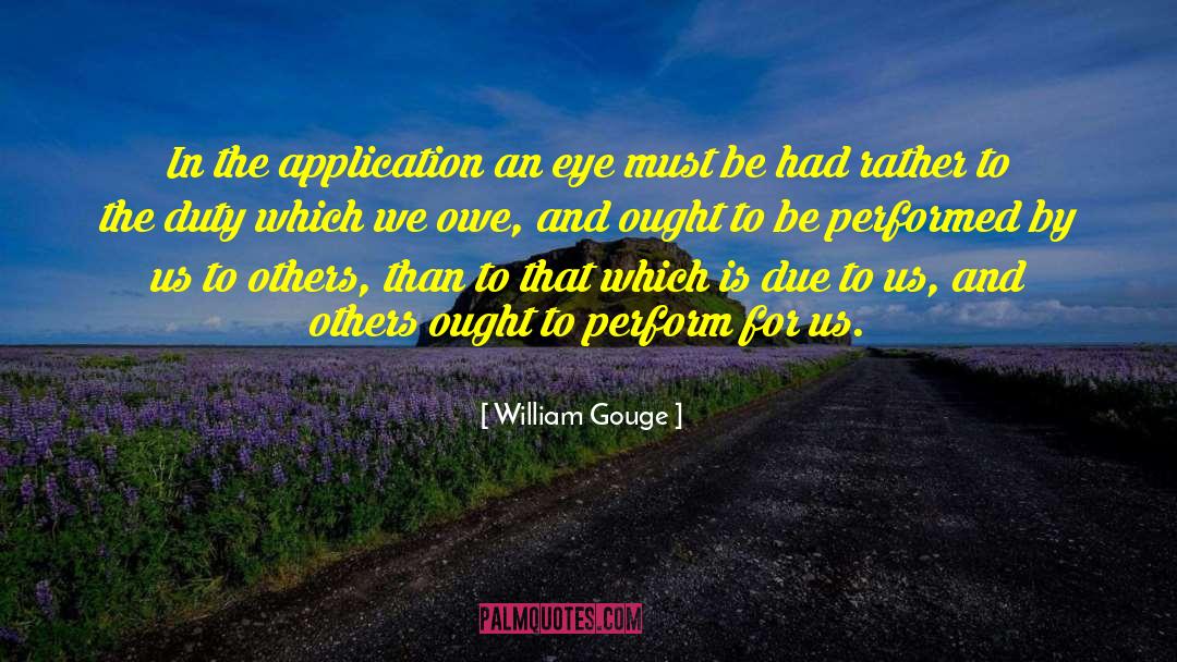 William Gouge Quotes: In the application an eye