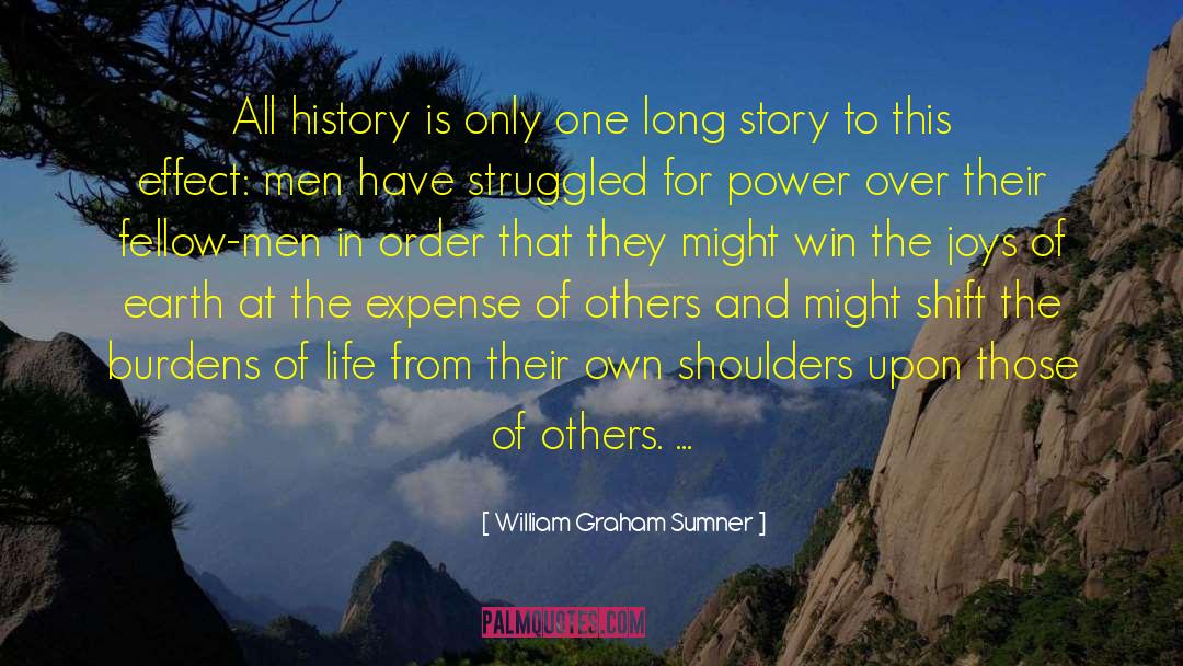 William Graham Sumner Quotes: All history is only one