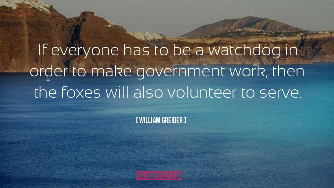 William Greider Quotes: If everyone has to be