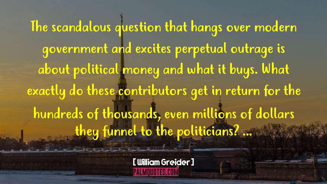 William Greider Quotes: The scandalous question that hangs