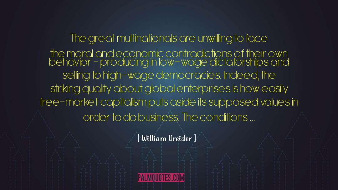 William Greider Quotes: The great multinationals are unwilling