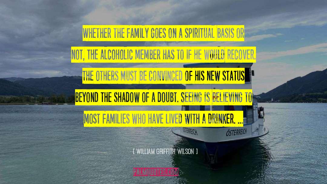 William Griffith Wilson Quotes: Whether the family goes on