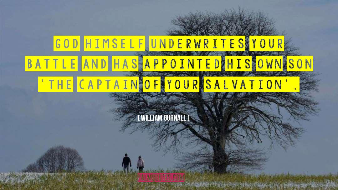 William Gurnall Quotes: God Himself underwrites your battle