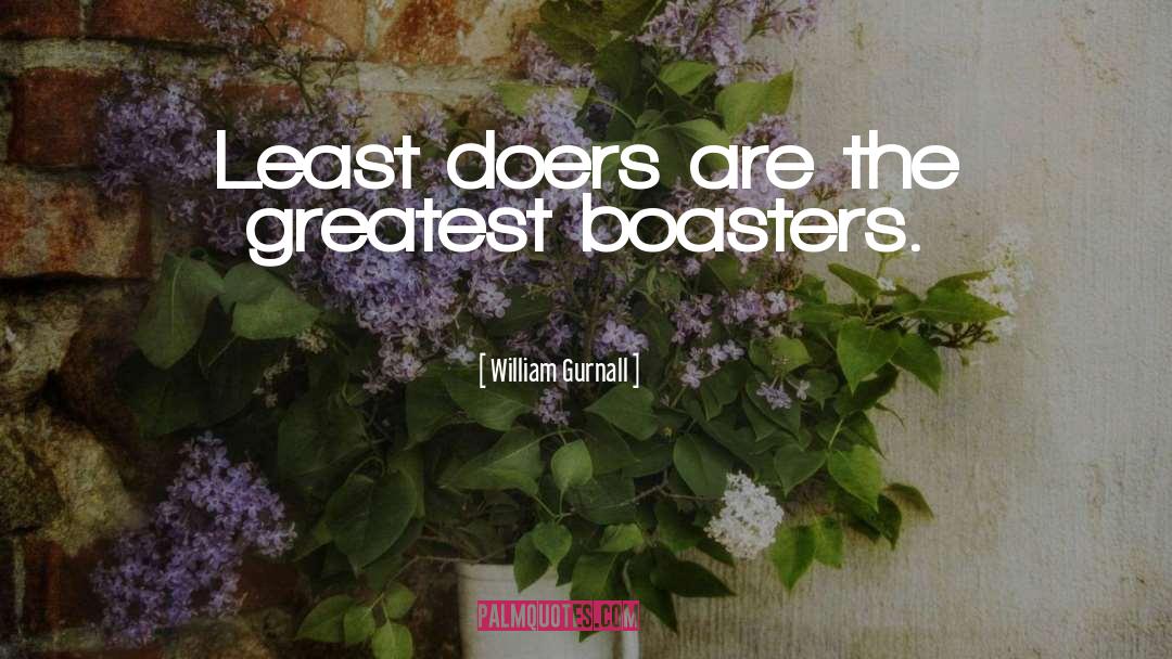 William Gurnall Quotes: Least doers are the greatest