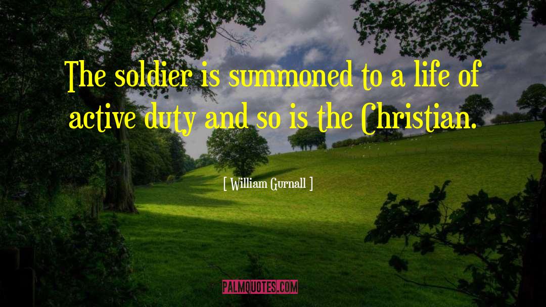 William Gurnall Quotes: The soldier is summoned to