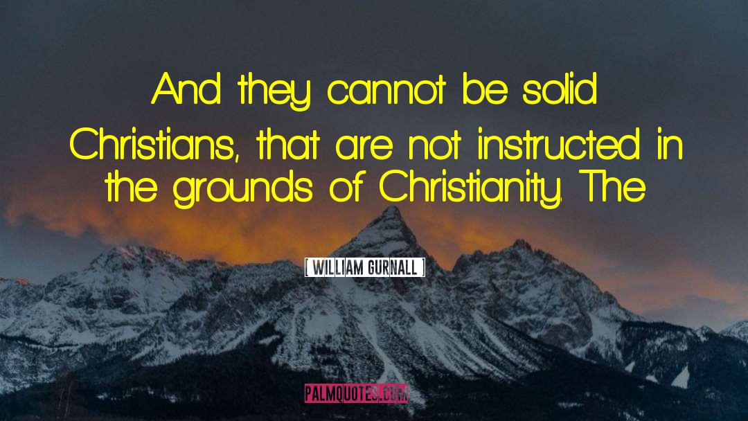 William Gurnall Quotes: And they cannot be solid