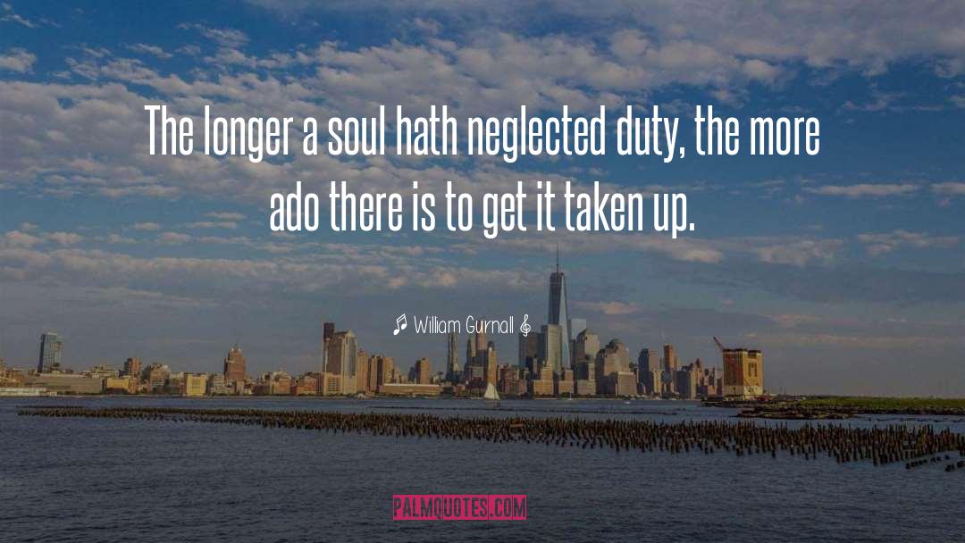 William Gurnall Quotes: The longer a soul hath