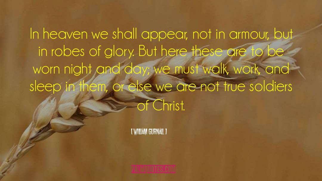 William Gurnall Quotes: In heaven we shall appear,