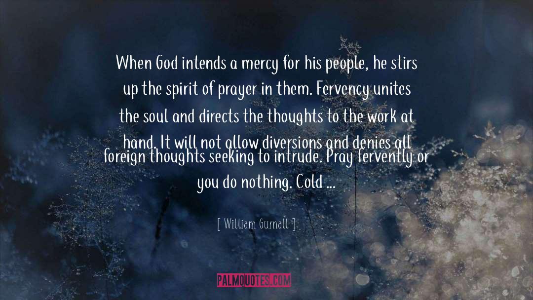 William Gurnall Quotes: When God intends a mercy