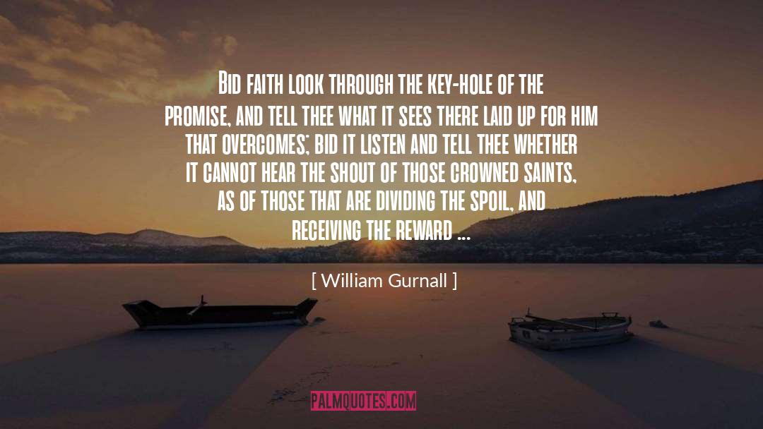 William Gurnall Quotes: Bid faith look through the